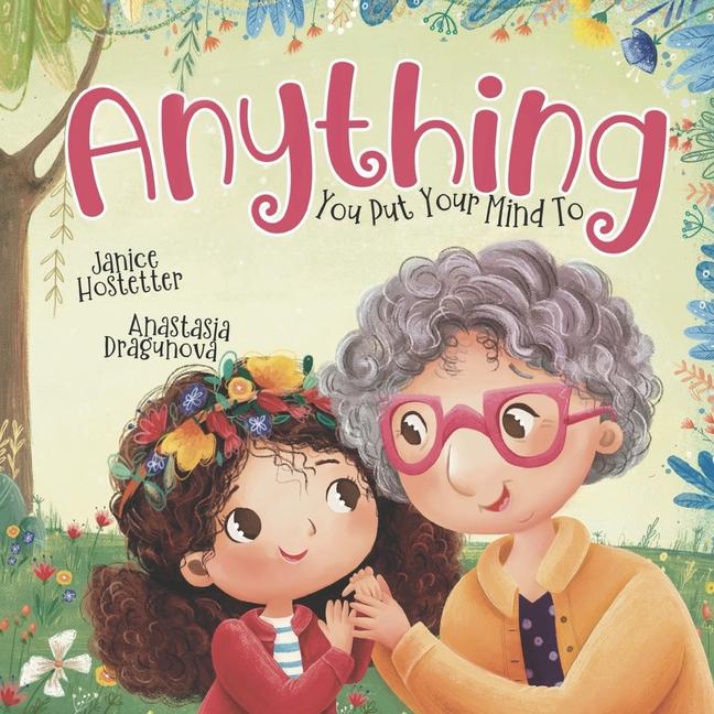 Kniha Anything You Put Your Mind To Janice Hostetter