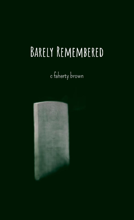 Kniha Barely Remembered C Faherty Brown