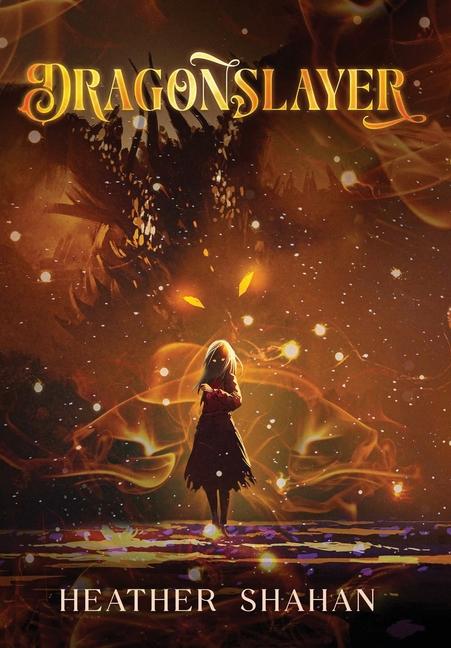 Kniha Dragonslayer Heather Shahan