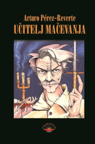 Kniha Učitelj mačevanja Arturo Pérez Reverte