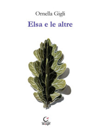 Kniha Elsa e le altre Ornella Gigli