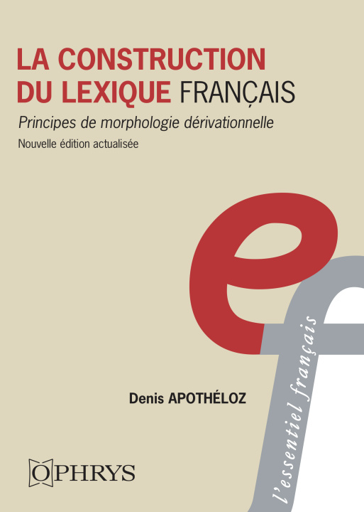 Knjiga La construction du lexique français Apothéloz