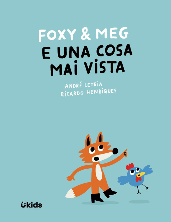 Libro Foxy & Meg e una cosa mai vista Ricardo Henriques