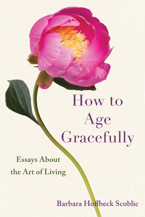 Kniha HT AGE GRACEFULLY HOFFBECK SCOBLIC BARBARA
