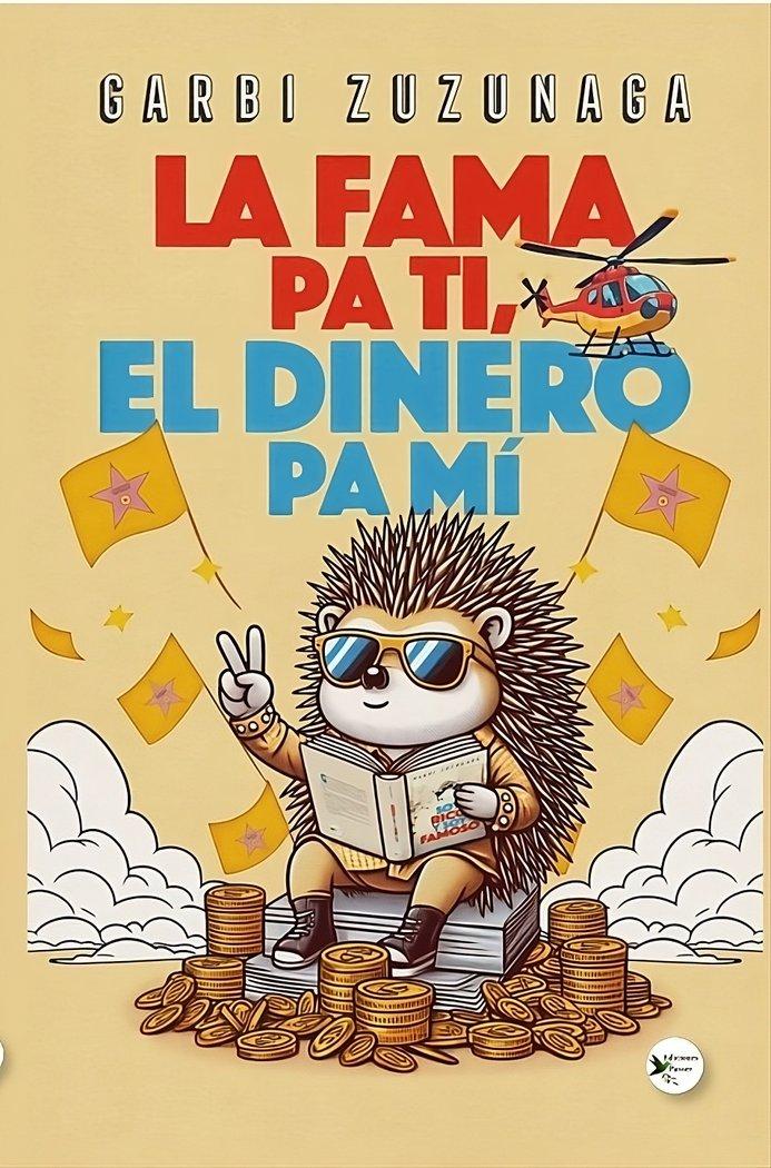 Книга La Fama Pa Ti Y El Dinero Pa Mi GARBI ZUZUNAGA