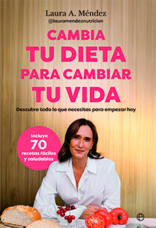 Libro Cambia Tu Dieta Para Cambiar Tu Vida Laura A Méndez