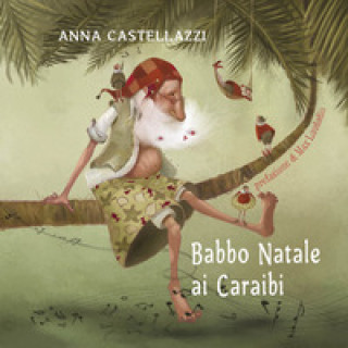 Kniha Babbo Natale ai Caraibi Anna Castellazzi