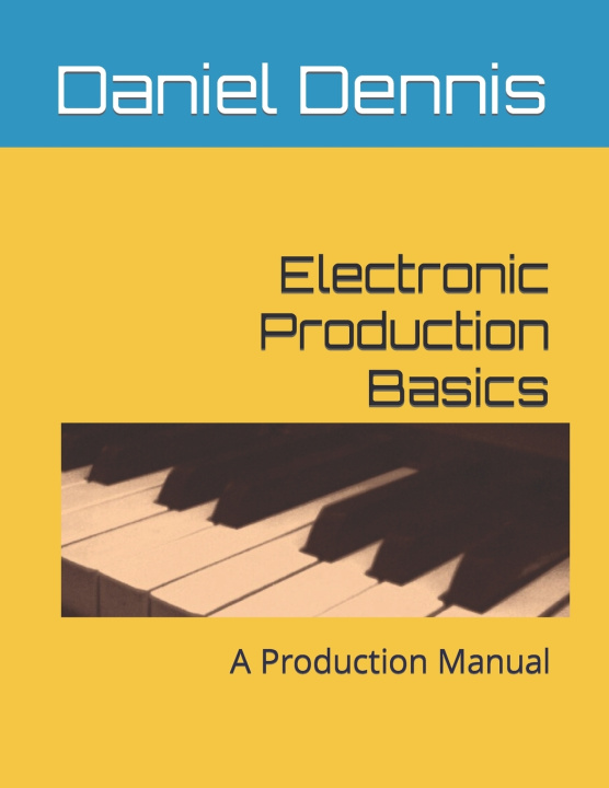 Kniha Electronic Production Basics Robert Dennis