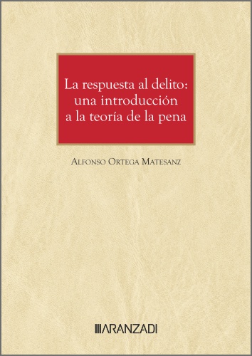 Libro La respuesta al delito: una introducción a la teoría de la pena ALFONSO ORTEGA MATESANZ