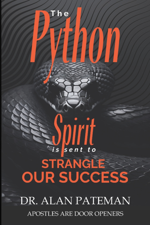 Book The Python Spirit is sent to Strangle our Success Alan Pateman