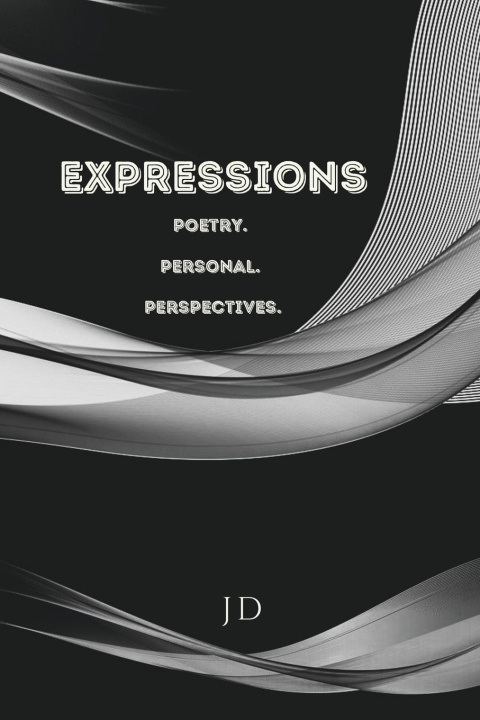 Kniha Expressions Poetry. Personal. Perspectives. J D