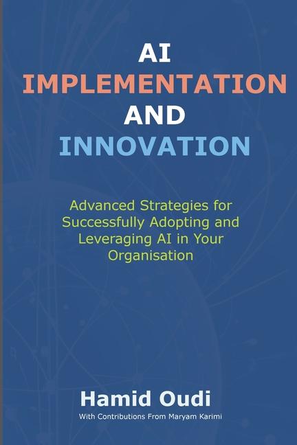 Kniha AI Implementation and Innovation Hamid Oudi