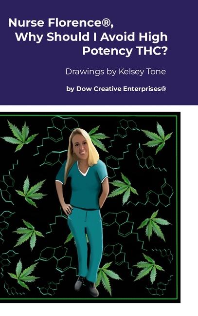 Kniha Nurse Florence(R), Why Should I Avoid High Potency THC? Michael Dow
