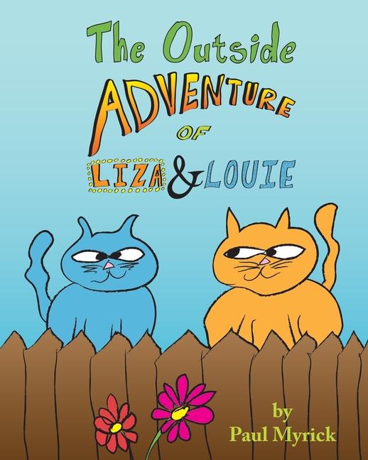 Libro The Outside Adventure Of Liza & Louie Paul Myrick