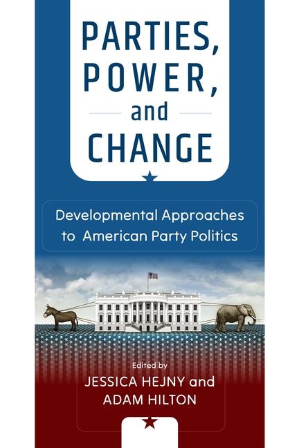 Книга Parties, Power, and Change Adam Hilton