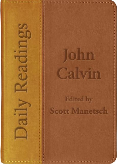 Könyv Daily Readings - John Calvin Scott Manetsch