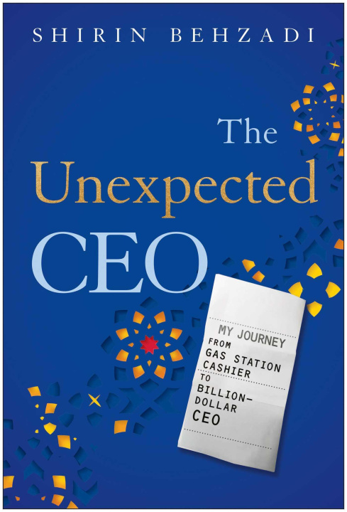 Kniha The Unexpected CEO BEHZADI SHIRIN