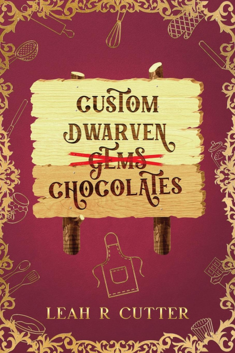 Knjiga Custom Dwarven Chocolates Leah R Cutter