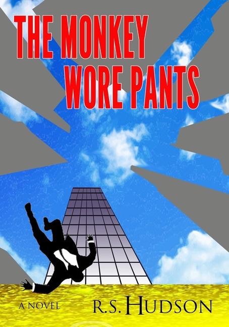 Kniha The Monkey Wore Pants R.S. Hudson