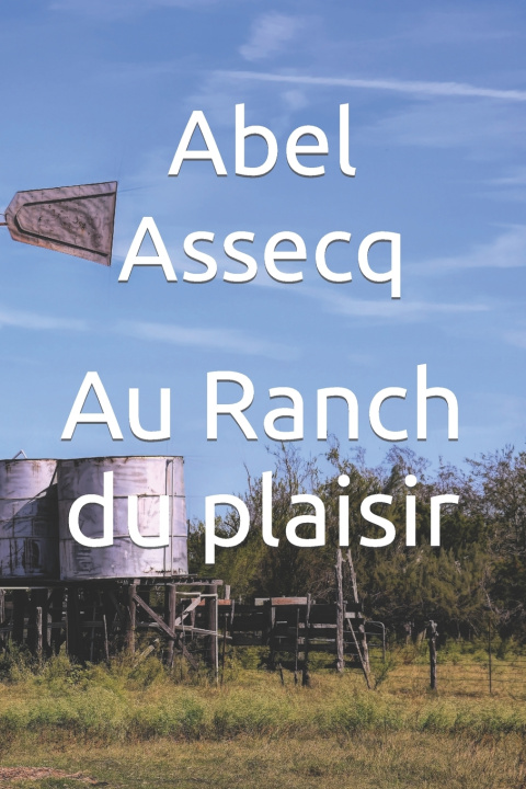 Книга Au Ranch du plaisir Abel Assecq