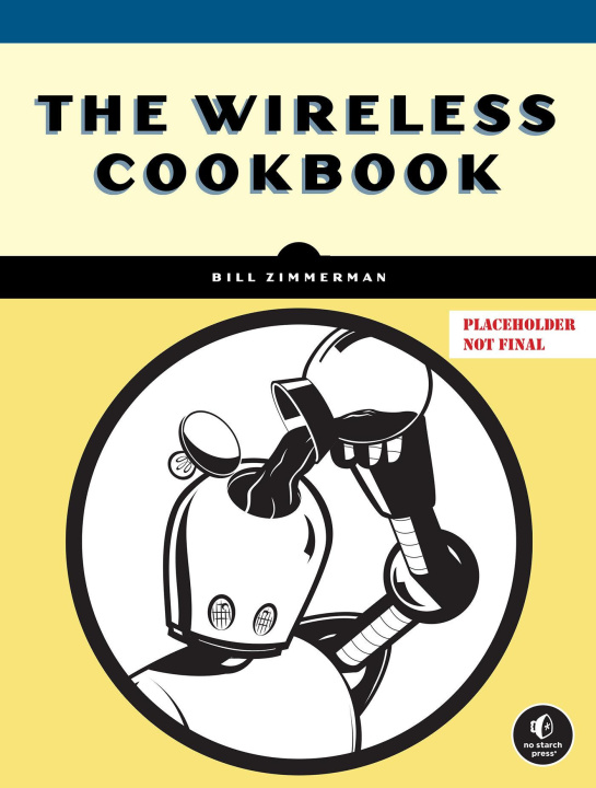 Kniha The Wireless Cookbook ZIMMERMAN BILL