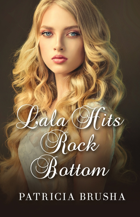 Knjiga Lala Hits Rock Bottom Patricia Brusha