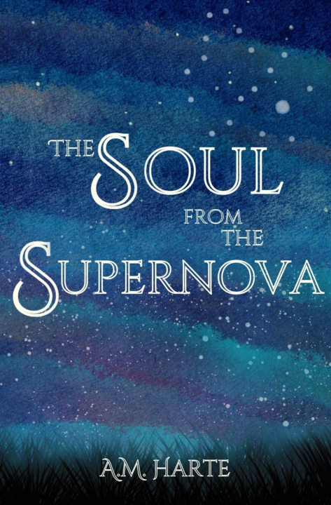 Kniha The Soul from the Supernova A.M. Harte