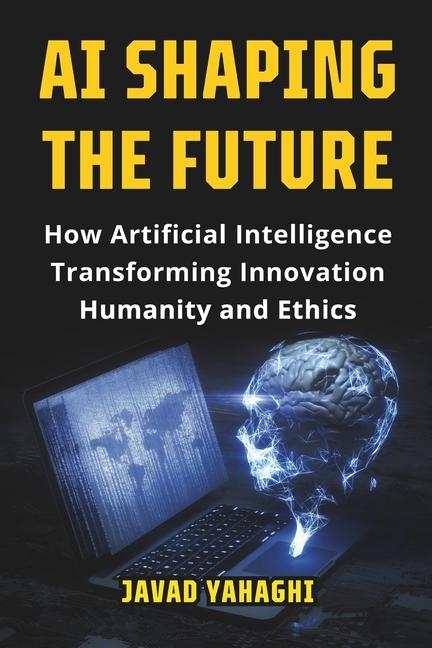 Kniha AI Shaping the Future Javad Yahaghi