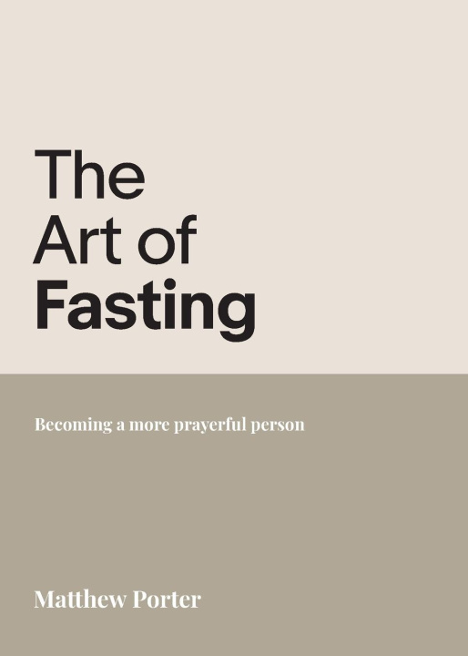 Libro The Art of Fasting: Becoming a More Prayerful Person Matthew Porter