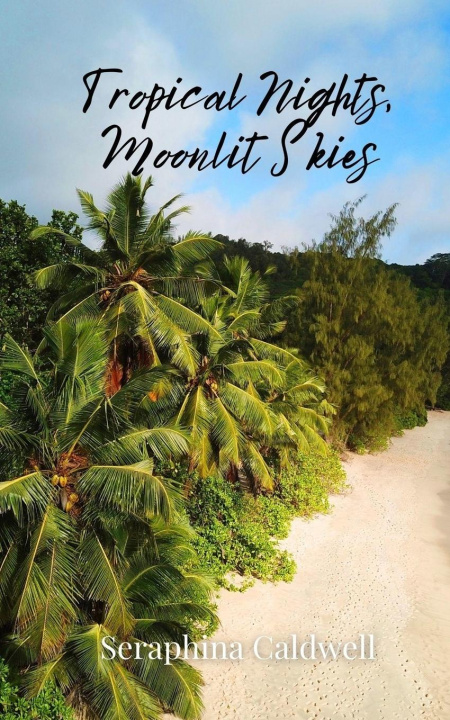 Kniha Tropical Nights, Moonlit Skies Seraphina Caldwell