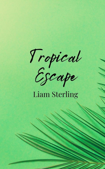 Книга Tropical Escape Liam Sterling