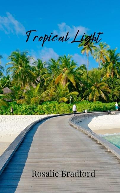 Kniha Tropical Light Rosalie Bradford