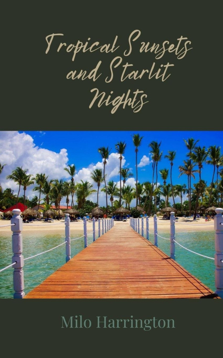 Książka Tropical Sunsets and Starlit Nights Milo Harrington