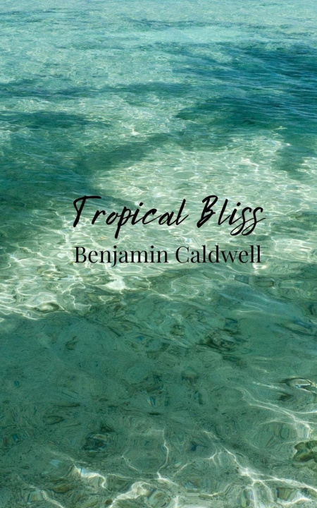 Knjiga Tropical Bliss Benjamin Caldwell