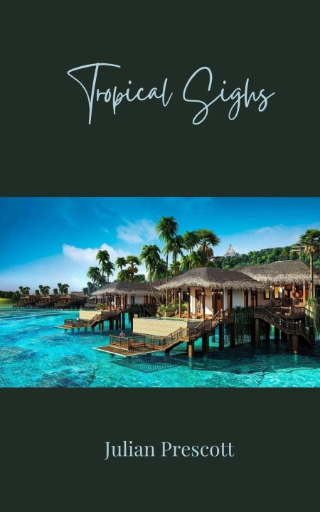 Kniha Tropical Sighs Julian Prescott