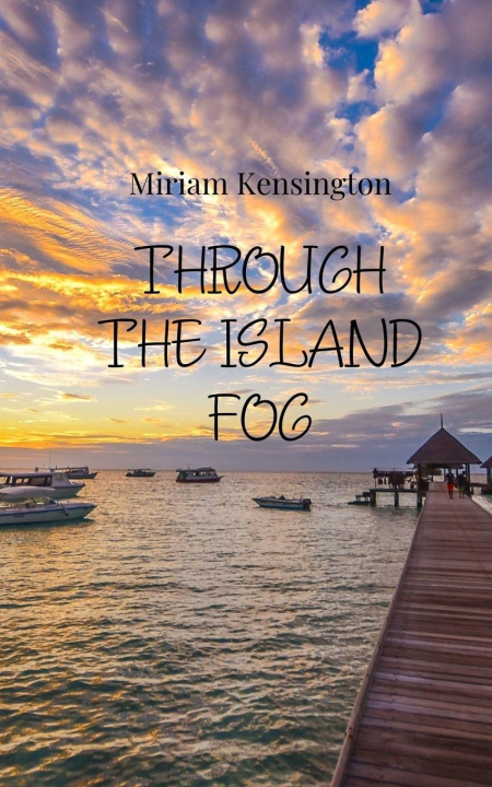 Книга Through the Island Fog Miriam Kensington