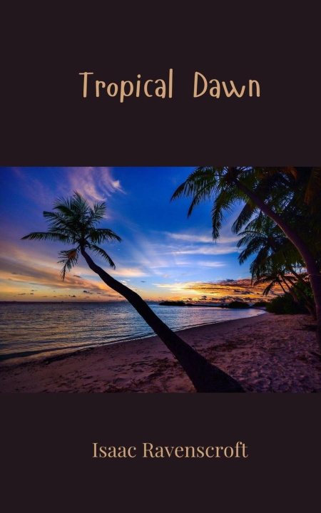 Kniha Tropical Dawn Isaac Ravenscroft