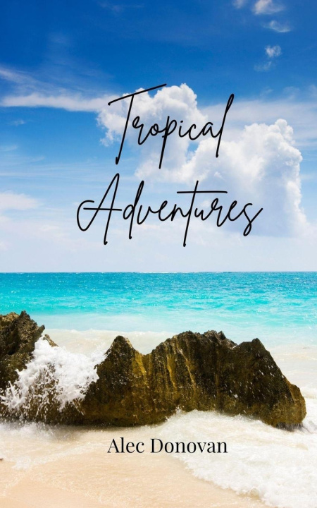 Kniha Tropical Adventures Alec Donovan