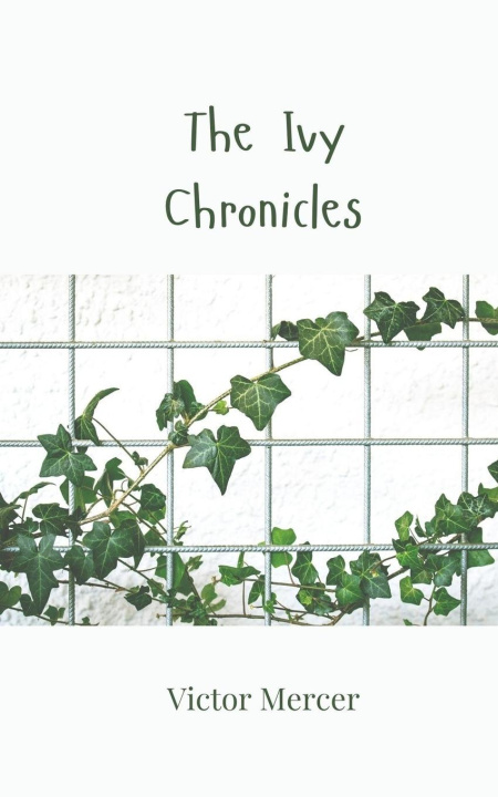 Kniha The Ivy Chronicles Victor Mercer