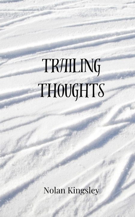 Knjiga Trailing Thoughts Nolan Kingsley