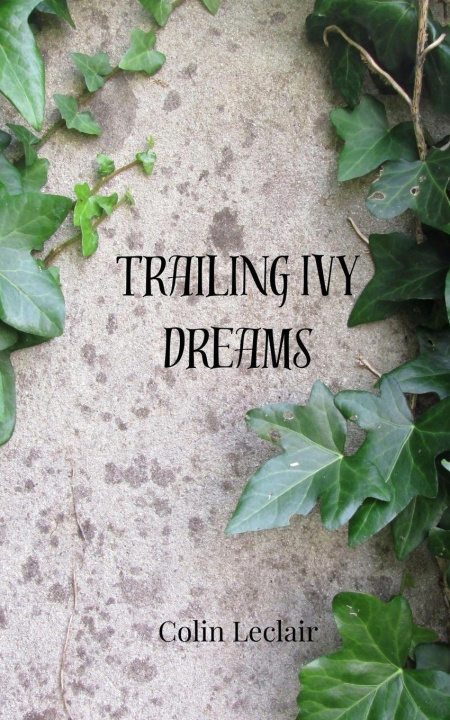 Kniha Trailing Ivy Dreams Colin Leclair