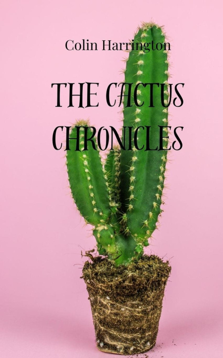 Kniha The Cactus Chronicles Colin Harrington