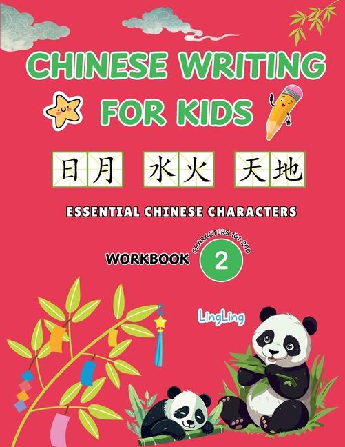 Libro Chinese Writing for Kids - Essential Chinese Characters Workbook 2 (Characters 101-200) Xinrong Huo