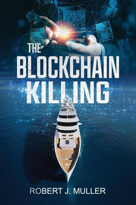 Kniha The Blockchain Killing Robert J Muller
