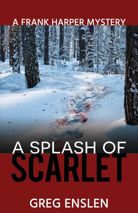 Kniha A Splash of Scarlet Greg Enslen