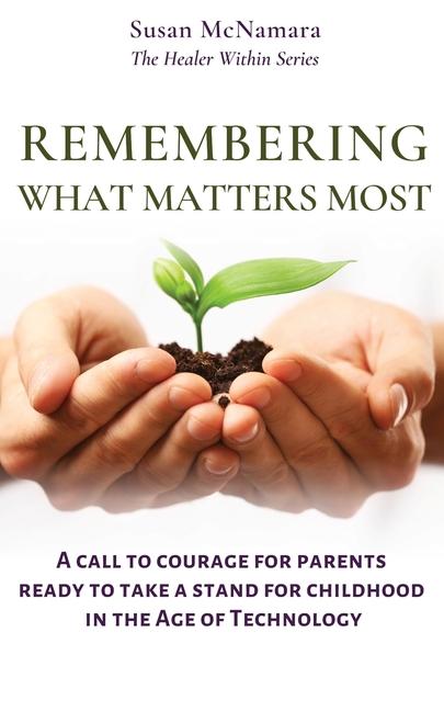 Книга Remembering What Matters Most Susan McNamara