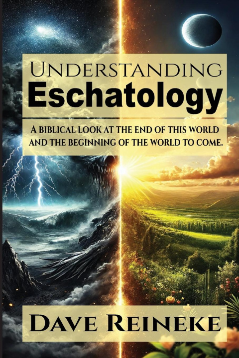 Kniha Understanding Eschatology Dave Reineke