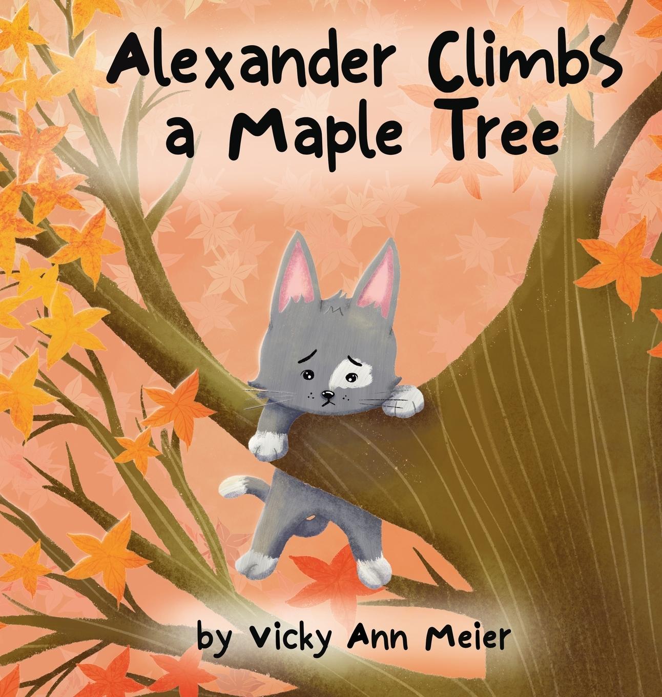 Kniha Alexander Climbs a Maple Tree Vicky Ann Meier