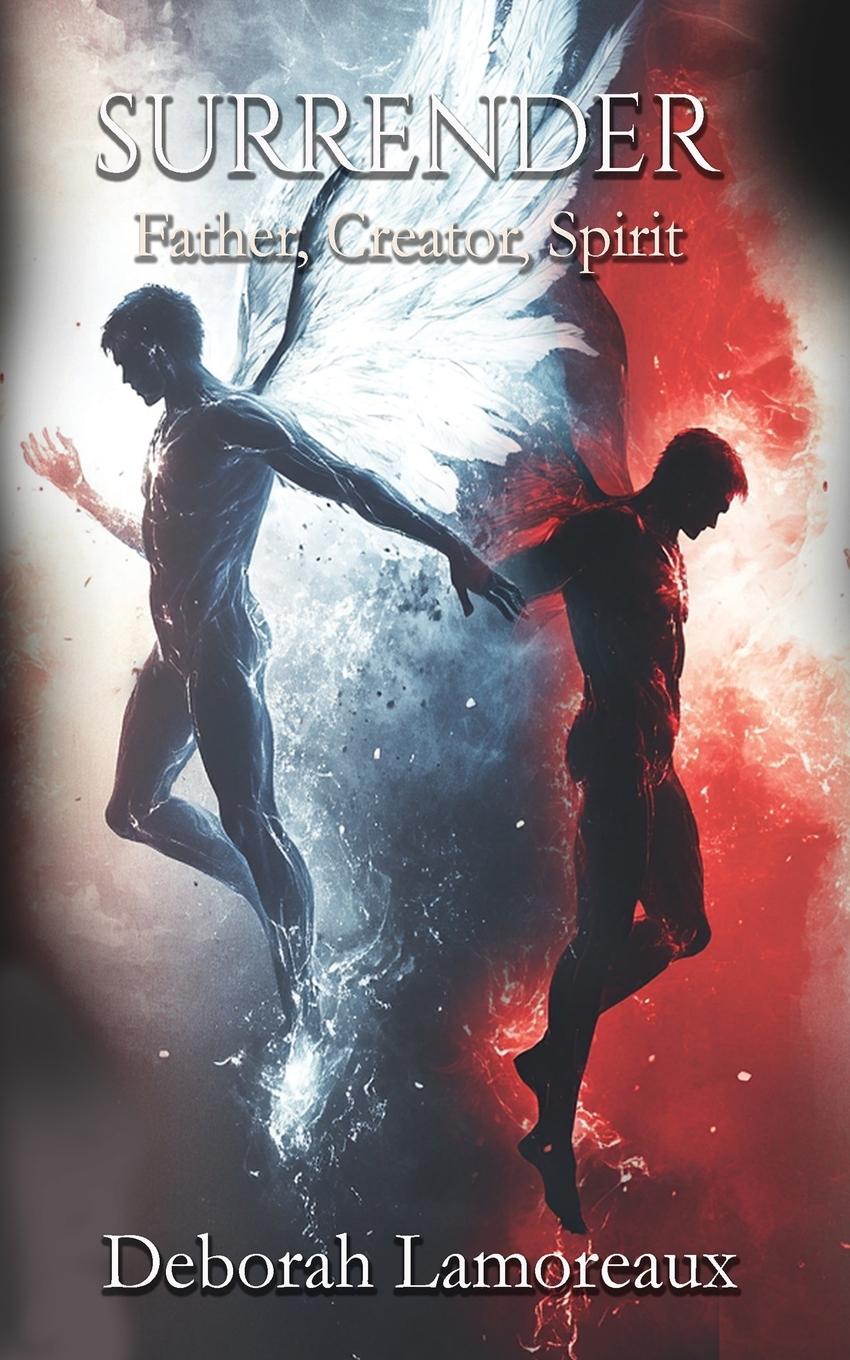 Kniha Surrender (Father, Creator, Spirit) Deborah Lamoreaux