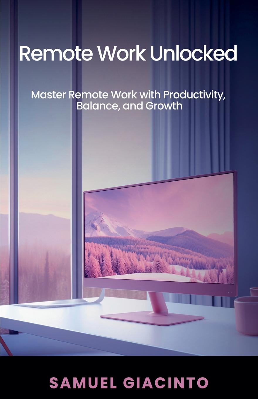 Kniha Remote Work Unlocked Samuel Giacinto